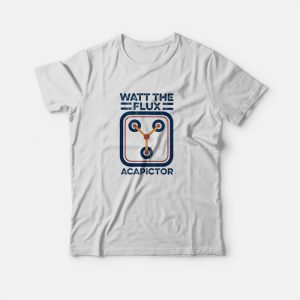 Watt The Flux Acapictor T-Shirt Watt The Flux Acapictor T-Shirt