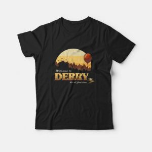 Welcome To Derry We All Float Here T-Shirt Welcome To Derry We All Float Here T-Shirt