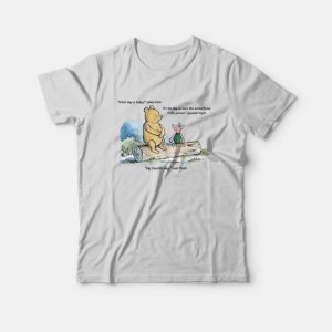 What Day Is Today Pooh T-Shirt What Day Is Today Pooh T-Shirt