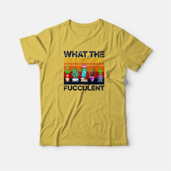 What The Fucculent Vintage T-shirt