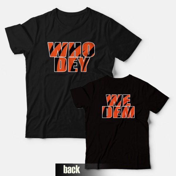 Who Dey We Dem Cicinnati Bengals T-Shirt Front and Back