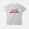 Will Suck Dick For Socialism T-Shirt