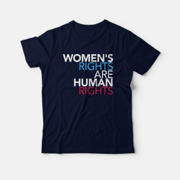 Women’s Rights Are Human Rights T-Shirt