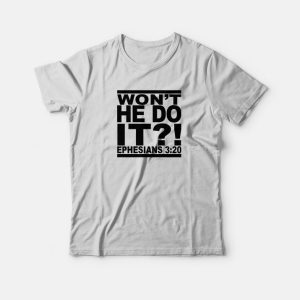 Won’t He Do It T-Shirt Won’t He Do It T-Shirt