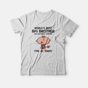 Worlds Best Big Brother 40th Birthday Present T-Shirt Worlds Best Big Brother 40th Birthday Present T-Shirt