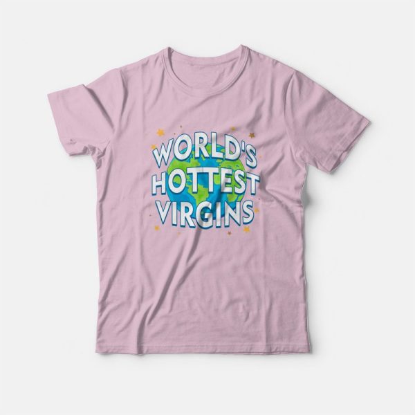 World’s Hottest Virgins T-Shirt