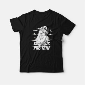 Ymir Eat Your Protein Attack On Titan T-Shirt Ymir Eat Your Protein Attack On Titan T-Shirt