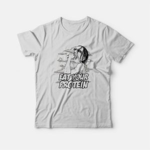 Ymir Eat Your Protein Attack On Titan T-Shirt 2 Ymir Eat Your Protein Attack On Titan T Shirt 3
