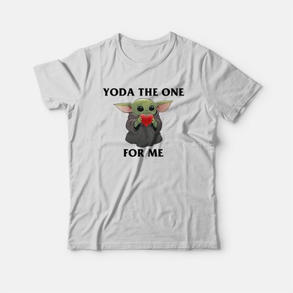 Yoda The One For Me Baby Yoda Hugs Heart Star Wars Valentine T-Shirt