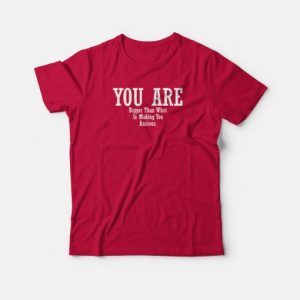 You Are Bigger Than What Is Making You Anxious T shirt 4