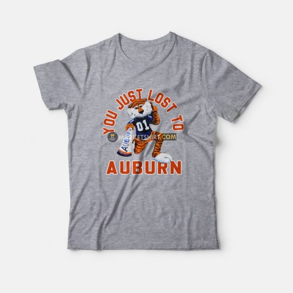 You Just Lost To Auburn T-Shirt