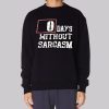 0 Days Without Sarcasm Graphic Printed Sweatshirt