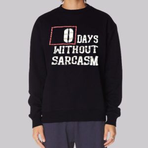 0 Days Without Sarcasm Graphic Printed Sweatshirt 3 0 Days Without Sarcasm Graphic Printed Sweatshirt 4