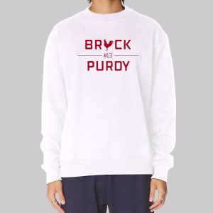 13 San Francisco 49ers Brock Purdy Sweatshirt 13 San Francisco 49ers Brock Purdy Sweatshirt