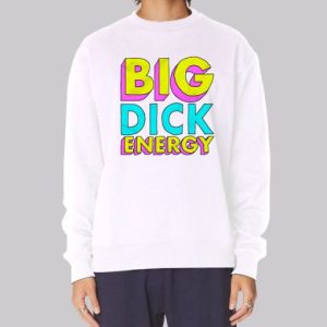 80s Style Big Dick Energy Sweatshirt 3 80s Style Big Dick Energy Sweatshirt 4