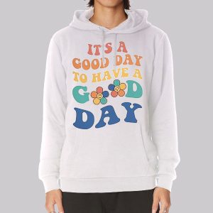 Aesthetic Flowers Have a Good Day Sweatshirt