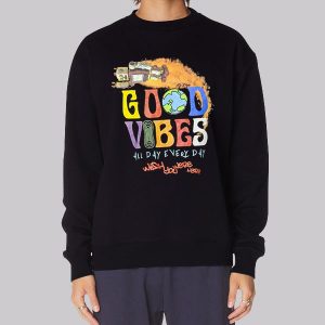All Day Everyday Good Vibes Sweatshirt All Day Everyday Good Vibes Sweatshirt