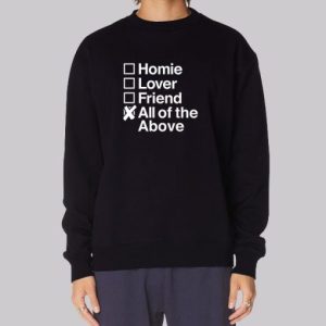 All Of The Above Homie Lover Friend Sweatshirt 4
