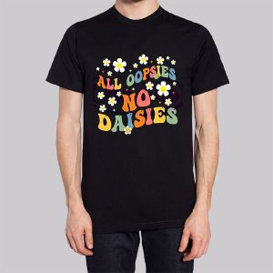 All Oopsies No Daisies Flowers Sweatshirt 3