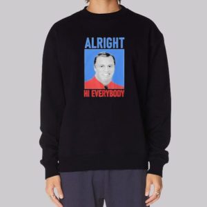 Alright Hi Everybody John Meadows Sweatshirt 4