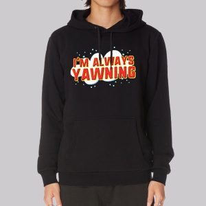 Am Always Yawning Typography Sweatshirt