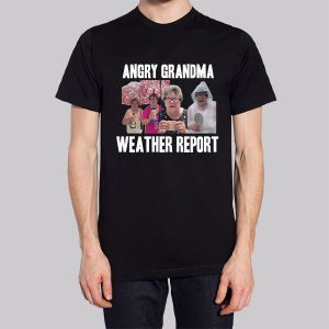 Angry Grandma Merch Weather Report Sweatshirt 3