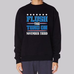 Anti Trump Flush the Turd Sweatshirt
