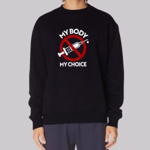 AntiVax My Body My Choice Vaccine Sweatshirt 4