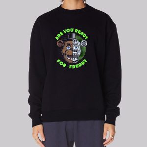 Are You Ready for Freddy Fnaf Sweatshirt