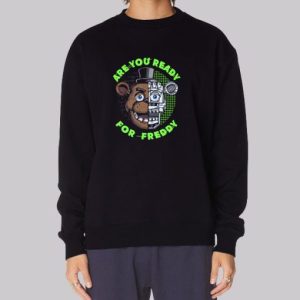 Are You Ready for Freddy Fnaf Sweatshirt 4