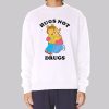 Arthur Meme Hugs Not Drugs Sweatshirt