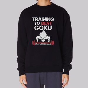 At Least Krillin Training to Beat Goku Sweatshirt