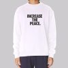 Authentic Increase the Peace Sweatshirt