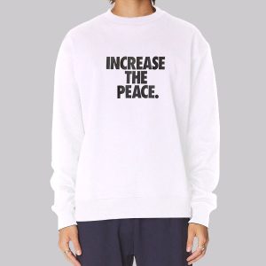 Authentic Increase the Peace Sweatshirt
