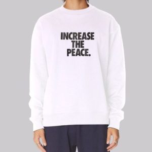 Authentic Increase the Peace Sweatshirt 4