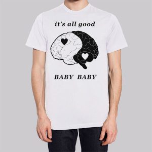 Baby Baby It's All Good Sweatshirt 2 Baby Baby Its All Good Sweatshirt 3