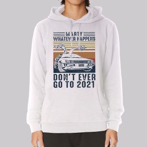 Back to the Future Don’t Go to 2020 Sweatshirt