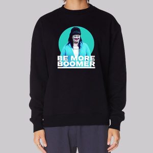 Be More Boomer on Wentworth Sweatshirt
