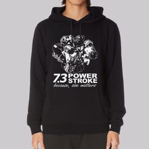Because Size Matters 73 Powerstroke Sweatshirt