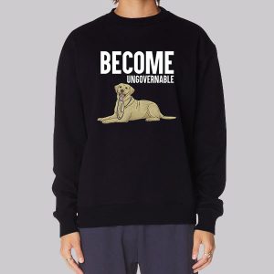 Become Ungovernable Dog Graphic Sweatshirt