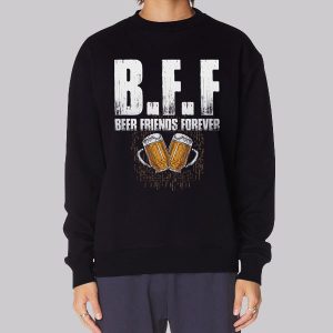 Beer Friends Forever Drunk Friend Sweatshirt