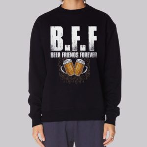 Beer Friends Forever Drunk Friend Sweatshirt 4