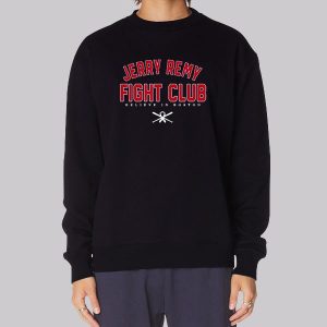 Believe in Boston Jerry Remy Fight Club Sweatshirt