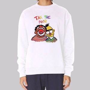 Bert and Ernie Tax the Poor Sweatshirt