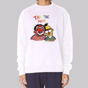 Bert and Ernie Tax the Poor Sweatshirt 4