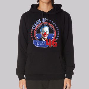 Biden Clown Clean up on Aisle 46 Sweatshirt