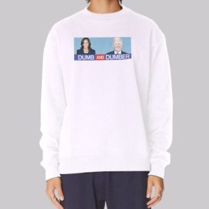 Biden Dumb and Dumber Billboard Sweatshirt 3 Biden Dumb and Dumber Billboard Sweatshirt 4