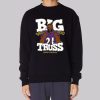 Big Truss Woo Woo Sweatshirt