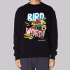 Bird Is the Word Angry Bird Sweatshirt