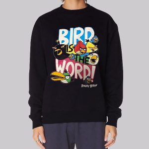 Bird Is the Word Angry Bird Sweatshirt
